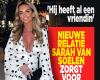 New relationship Sarah van Soelen causes a stir: “He already has a girlfriend”